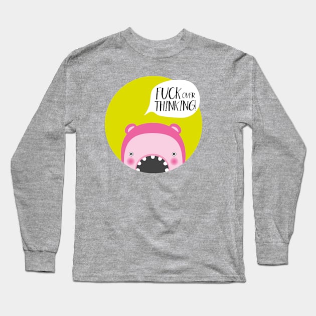 Fuck overthinking! Long Sleeve T-Shirt by mjuiko